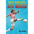 Epic Athletes: Alex Morgan - Paperback
