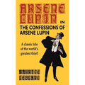 The Confessions of Arsene Lupin - Hardcover