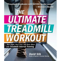 The Ultimate Treadmill Workout: Run Right, Hurt Less, and Burn More with Treadmill Interval Training - Paperback