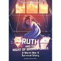 Ruth and the Night of Broken Glass: A World War II Survival Story - Paperback