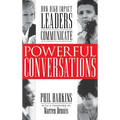 Powerful Conversations: How High Impact Leaders Communicate - Hardcover