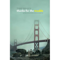 Thanks for the Trouble - Paperback