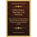 Indian History, Biography And Genealogy: Pertaining To The Good Sachem Massasoit Of The Wampanoag Tribe, And His Descendants (1878) - Paperback