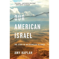 Our American Israel: The Story of an Entangled Alliance - Paperback