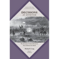 Decisions at Antietam: The Fourteen Critical Decisions That Defined the Battle - Paperback