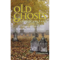 Old Ghosts of New England: A Traveler's Guide to the Spookiest Sites in the Northeast - Paperback
