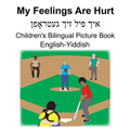 English-Yiddish My Feelings Are Hurt Children's Bilingual Picture Book - Paperback
