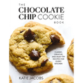The Chocolate Chip Cookie Book: Classic, Creative, and Must-Try Recipes for Every Kitchen (the Baking Cookbook for Cookie Lovers) - The Perfect Cozy G - Hardcover