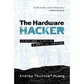 The Hardware Hacker: Adventures in Making and Breaking Hardware - Paperback