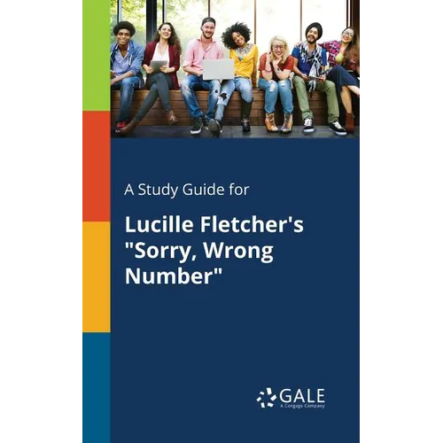 A Study Guide for Lucille Fletcher's "Sorry, Wrong Number" - Paperback