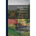 Nome and Seward Peninsula: History, Description, Biographies and Stories - Paperback