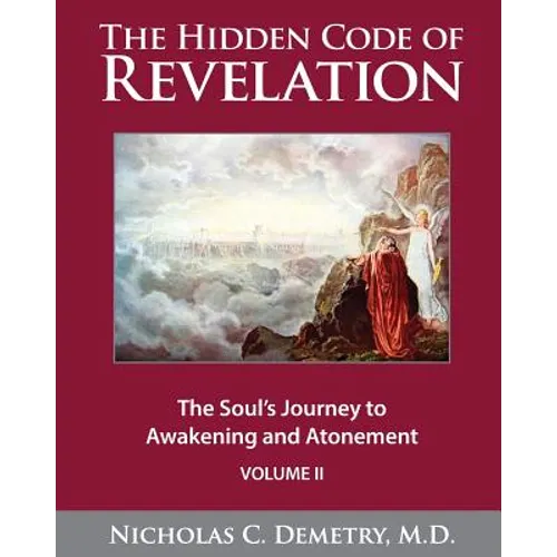 The Hidden Code of Revelation, Volume II: The Soul's Journey to Awakening and Atonement - Paperback