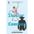 The Dancer and the Cowboy: Clean Romantic Comedy - Paperback