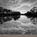 Discovering Cat Island: Photographs and History - Hardcover