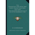 The Grayjackets And How They Lived, Fought And Died, For Dixie: With Incidents And Sketches Of Life In The Confederacy (1867) - Paperback
