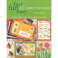 Fast Fun & Easy Fabric Postcards: Keepsakes You Can Make & Mail - Paperback