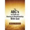 The ABC's Of Faith And Having A Relationship With God - Paperback