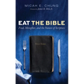 Eat the Bible: Food, Metaphor, and the Nature of Scripture - Hardcover