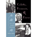 Colette, Beauvoir, and Duras: Age and Women Writers - Paperback
