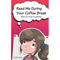 Read Me During Your Coffee Break: What not to do in academia - Paperback