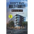 Don't Buy Multi-Family! Build It - Paperback