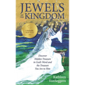 Jewels of the Kingdom: Discover Hidden Treasure in God's Word and the Treasure You Are to Him - Paperback