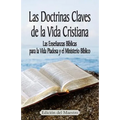 Las Doctrinas Claves de la Vida Cristiana (Edición del Maestro): Las Enseñanzas Bíblicas para la Vida Piadosa y el Ministerio Bíblico - Paperback