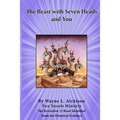 The Beast with Seven Heads and You: The Revelation 13 Beast Identified From the Historical Evidence - Paperback