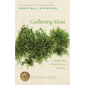 Gathering Moss: A Natural and Cultural History of Mosses - Paperback