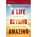 A Life Beyond Amazing Bible Study Guide: 9 Decisions That Will Transform Your Life Today - Paperback