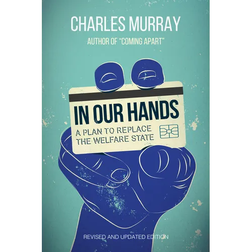 In Our Hands: A Plan to Replace the Welfare State - Paperback