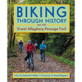 Biking Through History on the Great Allegheny Passage Trail - Paperback