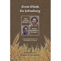From Münk to Johnsburg: The Jacob Schmitt & Anna Goedert Family -- A Founding Family of Johnsburg Illinois - Paperback