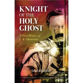 Knight of the Holy Ghost: A Short History of G. K. Chesterton - Paperback