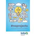 #noprojects: A Culture of Continuous Value - Paperback