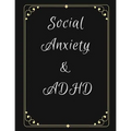 Social Anxiety and ADHD Workbook: Ideal and Perfect Gift for Social Anxiety and ADHD Workbook Best gift for You, Parent, Wife, Husband, Boyfriend, Gir - Paperback