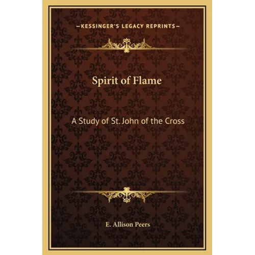 Spirit of Flame: A Study of St. John of the Cross - Hardcover