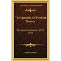 The Memoirs Of Herbert Hoover: The Great Depression, 1929-1941 - Hardcover