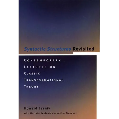 Syntactic Structures Revisited: Contemporary Lectures on Classic Transformational Theory - Paperback