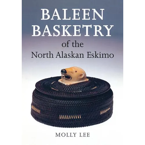 Baleen Basketry of the North Alaskan Eskimo - Paperback