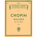 Chopin Waltzes for the Piano Schirmer Library of Classics Volume 27 15 Romantic Period Piano Waltzes for Advanced Players and Music Enthusiasts Classi - Paperback