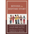 Beyond the Bedtime Story: Promoting Reading Development During the Middle School Years - Paperback