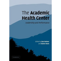 The Academic Health Center: Leadership and Performance - Paperback