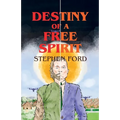 Destiny of a Free Spirit - Paperback