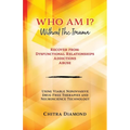 Who Am I? Without The Trauma: Recover from: Dysfunctional Relationships Addictions Abuse - Paperback