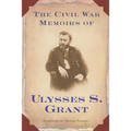 The Civil War Memoirs of Ulysses S. Grant - Paperback