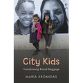 City Kids: Transforming Racial Baggage - Paperback