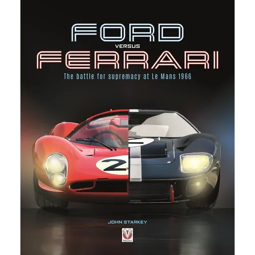 Ford Versus Ferrari: The Battle for Supremacy at Le Mans 1966 - Paperback