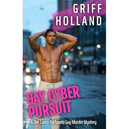 Gay Cyber Pursuit: A Detective Lance Fortunato Gay Murder Mystery - Paperback