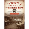 Prescott's Original Whiskey Row - Paperback